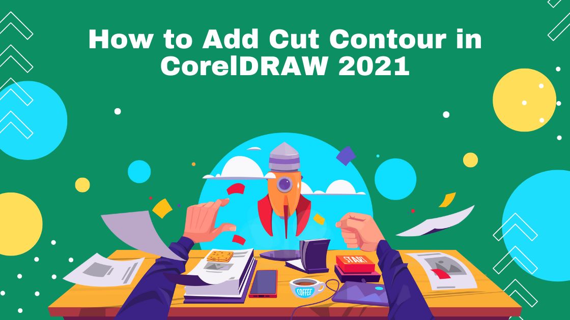How to Add Cut Contour in CorelDRAW 2021